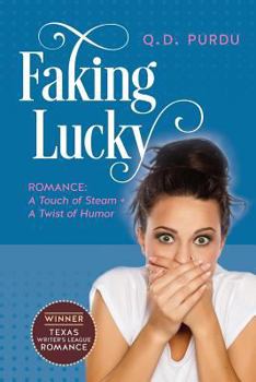 Paperback Faking Lucky: Romance: A Touch of Steam + A Twist of Humor Book