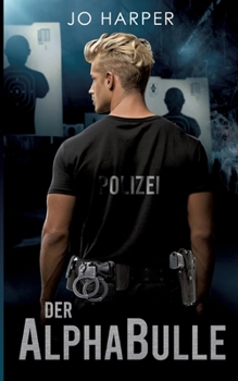 Paperback Der AlphaBulle: Ein Leben bei der Polizei, kein ganz normaler Job! [German] Book