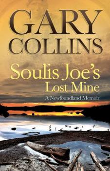 Hardcover Soulis Joe's Lost Mine: A Newfoundland Memoir Book