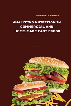 Paperback Analyzing Nutrition in Commercial and Home-made Fast Foods Book