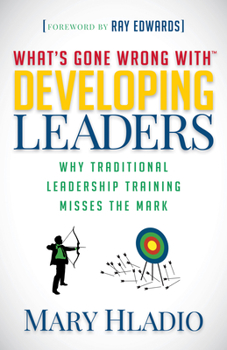 Paperback Developing Leaders: Why Traditional Leadership Training Misses the Mark Book