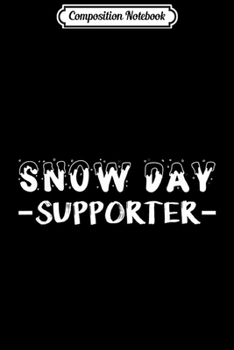 Composition Notebook: Snow day supporter noel xmas christmas Journal/Notebook Blank Lined Ruled 6x9 100 Pages