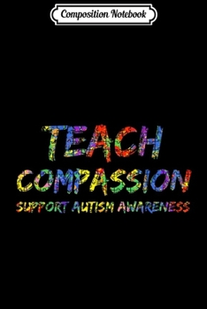 Composition Notebook: Support Autism Awareness Rainbow Puzzle Teach Compassion  Journal/Notebook Blank Lined Ruled 6x9 100 Pages