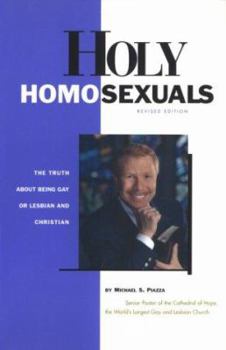 Paperback Holy Homosexuals : The Truth About Being Gay or Lesbian and Christian Book