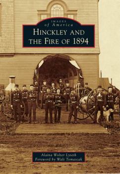 Hinckley and the Fire of 1894 - Book  of the Images of America: Minnesota
