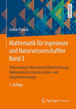Paperback Mathematik Für Ingenieure Und Naturwissenschaftler Band 3: Vektoranalysis, Wahrscheinlichkeitsrechnung, Mathematische Statistik, Fehler- Und Ausgleich [German] Book