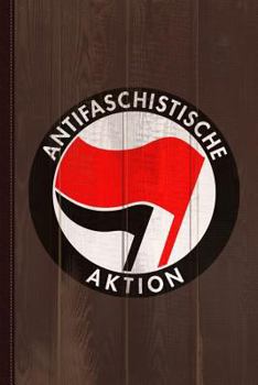 Vintage Germany Antifaschistische Aktion Anti-Fascist Journal Notebook : Blank Lined Ruled for Writing 6x9 110 Pages