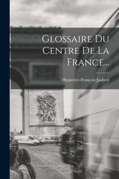Paperback Glossaire Du Centre De La France... [French] Book