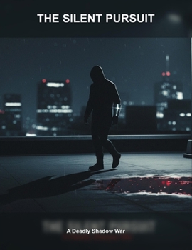 The Silent Pursuit: A Deadly Shadow War