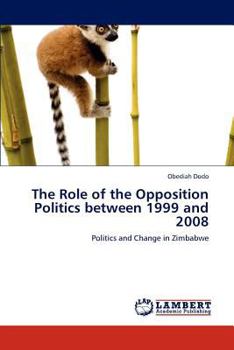 Paperback The Role of the Opposition Politics between 1999 and 2008 Book