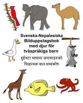 Paperback Svenska-Nepalesiska Bilduppslagsbok med djur för tvåspråkiga barn [Swedish] Book