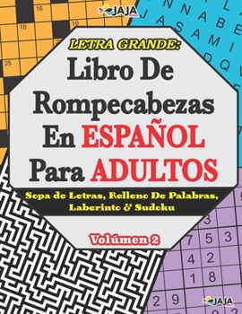 Paperback Letra Grande: Libro De Rompecabezas En ESPAÑOL Para ADULTOS Sopa de Letras, Relleno De Palabras, Laberinto & Sudoku. Volúmen 2 [Spanish] Book