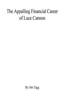 Paperback The Appalling Financial Career of Luce Cannon Book