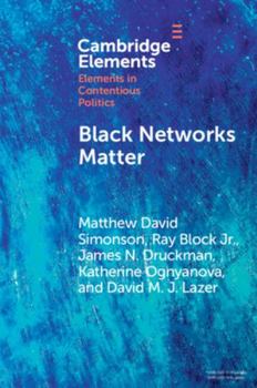 Paperback Black Networks Matter: The Role of Interracial Contact and Social Media in the 2020 Black Lives Matter Protests Book