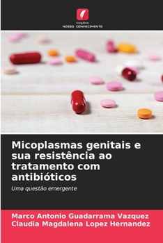 Paperback Micoplasmas genitais e sua resistência ao tratamento com antibióticos [Portuguese] Book