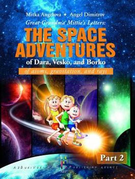 Paperback Great-grandma Mittie's letters: The space adventures of Dara, Vesko, and Borko Book