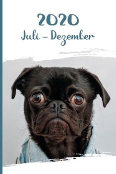 Kalender 2020: Mops Hunde Tageskalender 2. Halbjahr Juli Dezember ca DIN A5 weiß über 190 Seiten (German Edition)