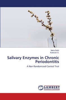 Salivary Enzymes in Chronic Periodontitis: A Non Randomized Control Trial