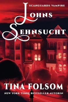 Johns Sehnsucht (Scanguards Vampire) (German Edition)