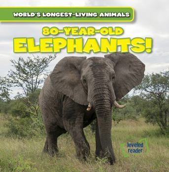 80-Year-Old Elephants! - Book  of the World's Longest-Living Animals