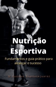 Paperback Nutrição Esportiva fundamentos e guia prático para alcançar o sucesso [Portuguese] Book