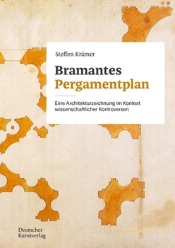 Paperback Bramantes Pergamentplan: Eine Architekturzeichnung Im Kontext Wissenschaftlicher Kontroversen [German] Book