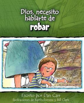 Paperback Dios, Necesito Hablarte de Robar = God, I Need to Talk about Steal [Spanish] Book