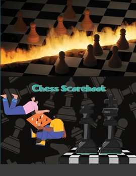 Paperback Chess Scorebook: Chess Match Log Book, Chess Recording Book, Chess Score Pad, Chess Notebook, Record Your Games, Log Wins Moves, Tactic Book