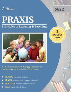 Paperback Praxis Principles of Learning and Teaching K-6 Study Guide: Test Prep and Practice Test Questions for the Praxis II PLT 5622 Exam Book