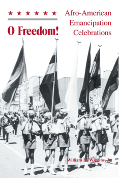 Paperback O Freedom!: Afro-American Emancipation Celebrations Book