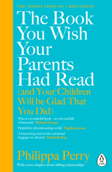 Paperback The Book You Wish Your Parents Had Read (and Your Children Will Be Glad That You Did) Book