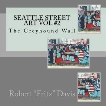 Paperback Seattle Street Art Vol #2: The Greyhound Wall Book