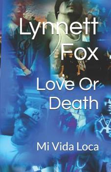 Paperback Love Or Death: Mi Vida Loca Book