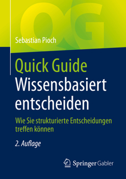 Paperback Quick Guide Wissensbasiert Entscheiden: Wie Sie Strukturierte Entscheidungen Treffen Können [German] Book