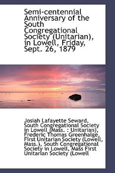 Paperback Semi-Centennial Anniversary of the South Congregational Society (Unitarian), in Lowell, Friday, Sept Book