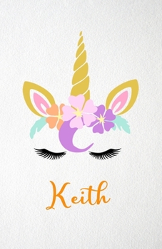 Paperback Keith A5 Lined Notebook 110 Pages: Funny Blank Journal For Lovely Magical Unicorn Face Dream Family First Name Middle Last Surname. Unique Student Tea Book