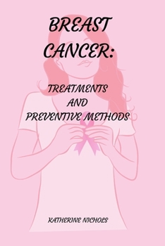 Paperback Breast Cancer: Treatments and Preventive Methods Book