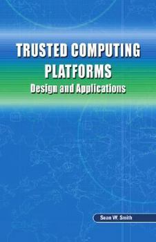 Hardcover Trusted Computing Platforms: Design and Applications Book