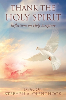 Paperback Thank the Holy Spirit: Reflections on Holy Scripture Book