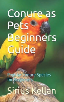 Paperback Conure as Pets Beginners Guide: Popular Conure Species for Beginners Book