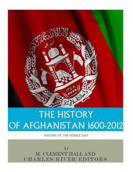 Paperback The History of Afghanistan, 1600-2012 Book