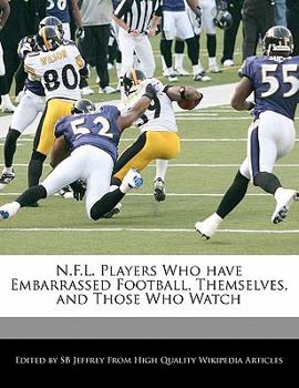 Paperback N.F.L. Players Who Have Embarrassed Football, Themselves, and Those Who Watch Book