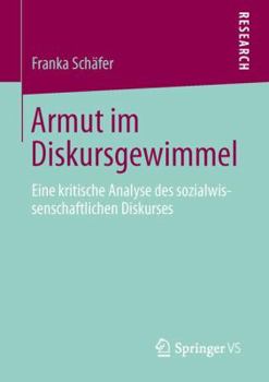 Paperback Armut Im Diskursgewimmel: Eine Kritische Analyse Des Sozialwissenschaftlichen Diskurses [German] Book