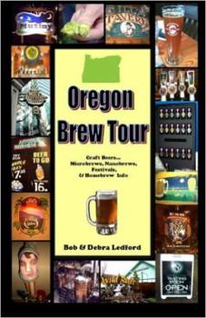 Paperback Oregon Brew Tour: Craft Beers...Microbrews, Nanobrews, Festivals, & Homebrew Info Book