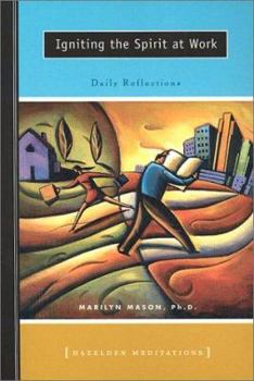 Paperback Igniting the Spirit at Work: Daily Reflections (Hazelden Meditations) Book