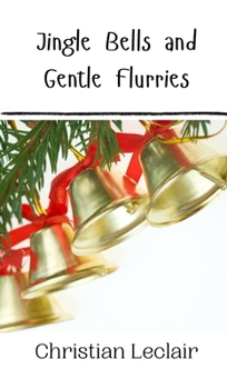 Hardcover Jingle Bells and Gentle Flurries Book