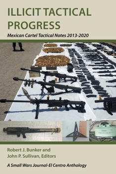 Paperback Illicit Tactical Progress: Mexican Cartel Tactical Notes 2013-2020 Book