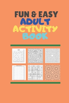 FUN & EASY ADULT ACTIVIY BOOK: With Easy Mazes, words search, Soduku (very easy, easy, moderate and difficult), Coloring, Cryptogram, Numbers puzzle, Games : learn about Morocco