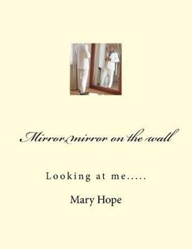 Paperback Mirror, mirror on the wall: Looking at me Book