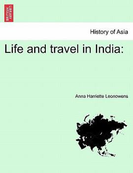 Life And Travel In India: Being Recollections Of A Journey Before The Days Of Railroads